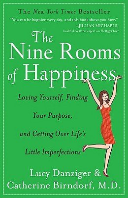 The Nine Rooms of Happiness: Loving Yourself, Finding Your Purpose, and Getting Over Life's Little ImperfectionsÂ Â  [9 ROOMS OF HAPPINESS] [Paperback]