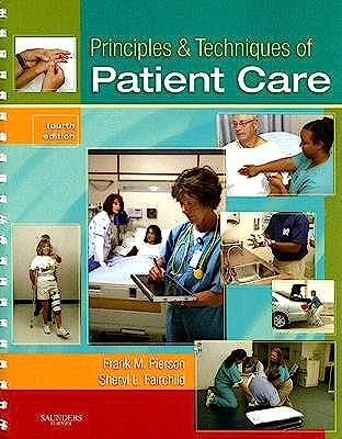Principles & Techniques of Patient CareÂ Â  [PRINCIPLES & TECHNIQUES OF PAT] [Spiral]