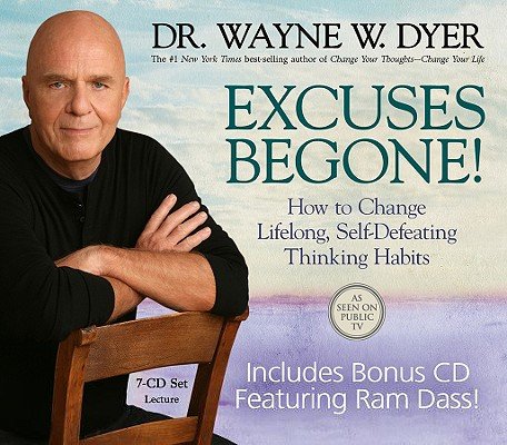 Excuses Begone!: How to Change Lifelong, Self-Defeating Thinking HabitsÂ Â  [EXCUSES BEGONE 7D] [Compact Disc]