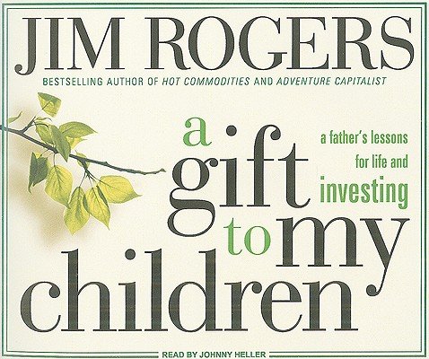 A Gift to My Children: A Father's Lessons for Life and Investing   [GIFT TO MY CHILDREN 2D] [Compact Disc]