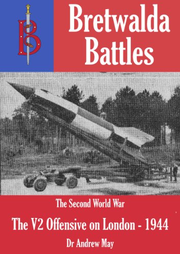 The V-2 Offensive On London (1944/45) (Bretwalda Battles)