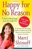 Happy for No Reason: 7 Steps to Being Happy from the Inside Out [HAPPY FOR NO REASON] [Paperback]