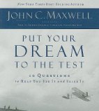 Put Your Dream to the Test: 10 Questions That Will Help You See It and Seize ItÂ Â  [PUT YOUR DREAM TO THE TEST] [Compact Disc]