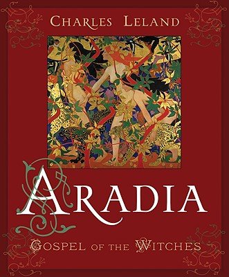 Aradia or the Gospel of the WitchesÂ Â  [ARADIA OR THE GOSPEL OF THE WI] [Paperback]