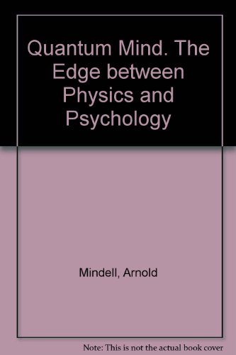 Quantum Mind. The Edge between Physics and Psychology