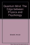 Quantum Mind. The Edge between Physics and Psychology