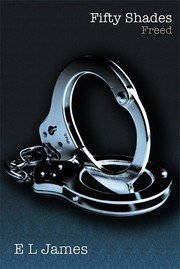 By E L James: Fifty Shades Freed: Book Three of the Fifty Shades Trilogy