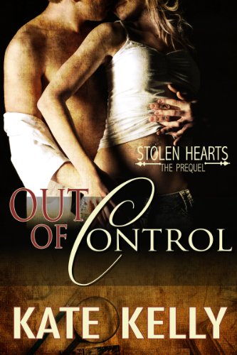 Out of Control - A Novella - Stolen Hearts Series, Revised Edition