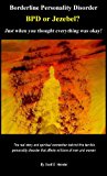 BPD or Jezebel - Borderline Personality Disorder the Spiritual Connection!: Spiritual Freedom From BPD (Spirit Realm Series Book 1)