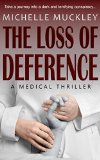 The Loss of Deference: A Medical Thriller