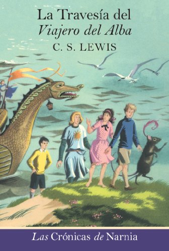 La travesia del Viajero del Alba: The Voyage of the Dawn Treader (The Chronicles of Narnia nÂº 5) (Spanish Edition)