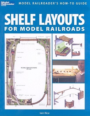 Shelf Layouts for Model Railroads   [SHELF LAYOUTS FOR MODEL RAILRO] [Paperback]