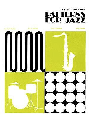 Patterns for Jazz -- A Theory Text for Jazz Composition and Improvisation: Treble Clef InstrumentsÂ Â  [PATTERNS FOR JAZZ -- A THEORY] [Paperback]