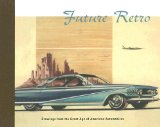 Future Retro: Drawings from the Great Age of American AutomobilesÂ Â  [FUTURE RETRO] [Hardcover]
