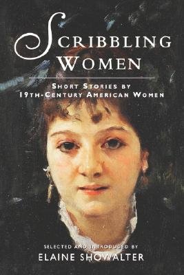 Scribbling Women: Short Stories by 19th-Century American WomenÂ Â  [SCRIBBLING WOMEN] [Paperback]