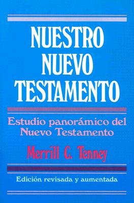 Nuestro Nuevo Testamento = New Testament Survey   [SPA-NUESTRO NUEVO TESTAMENTO] [Spanish Edition] [Paperback]