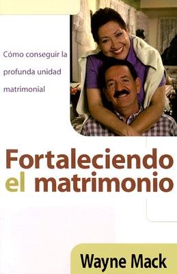 Fortaleciendo El Matrimonio = Strengthening Your MarriageÂ Â  [SPA-FORTALECIENDO EL MATRIMONI] [Spanish Edition] [Paperback]
