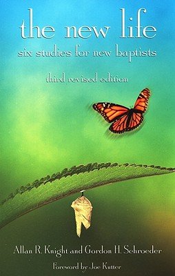 The New Life: Six Studies for New BaptistsÂ Â  [NEW LIFE REV/E 3/E] [Paperback]
