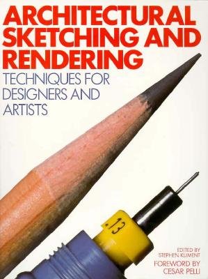 Architectural Sketching and Rendering: Techniques for Designers and ArtistsÂ Â  [ARCHITECTURAL SKETCHING & REND] [Paperback]