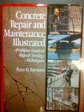 Concrete Repair and Maintenance Illustrated: Problem Analysis, Repair Strategy, Techniques