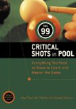 The 99 Critical Shots in Pool: Everything You Need to Know to Learn and Master the Game   [99 CRITICAL SHOTS IN POOL REV/] [LARGE PRINT] [Paperback]
