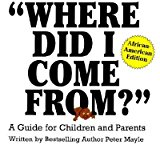 Where Did I Come From?: A Guide for Children and Parents   [WHERE DID I COME FROM] [Hardcover]