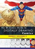 The DC Comics Guide to Digitally Drawing Comics   [DC COMICS GT DIGITALLY DRAWING] [Paperback]