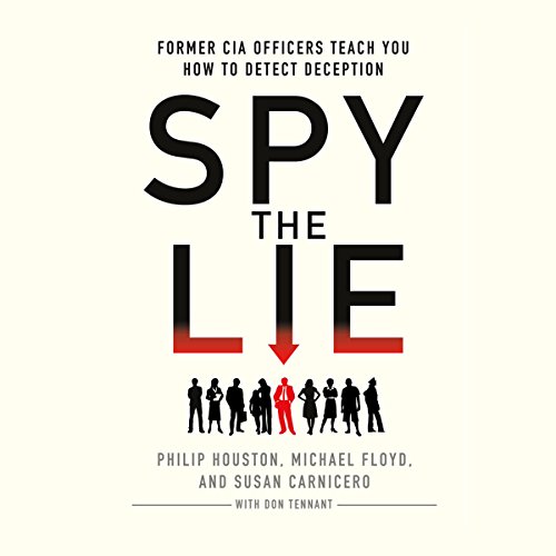 Book Cover Spy the Lie: Former CIA Officers Teach You How to Detect Deception