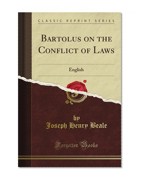 Bartolus on the Conflict of Laws: English (Classic Reprint)