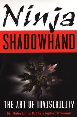 Ninja Shadowhand: The Art of InvisibilityÂ Â  [NINJA SHADOWHAND] [Paperback]