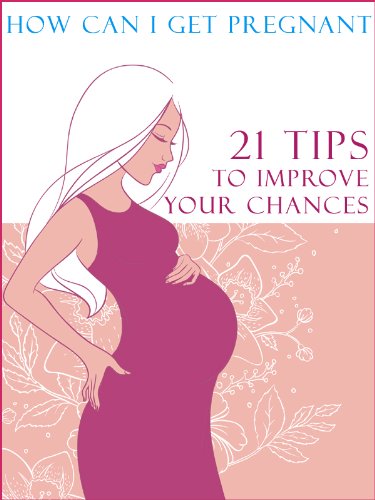 How can I get pregnant: 21 tips that improve your chances