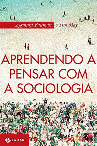 Aprendendo a Pensar com a Sociologia (Portuguese Edition)