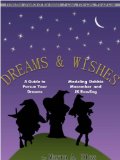 Dreams and Wishes!  (Inspirational bedtime stories for kids) Children's Ebook: A Guide to Pursue your Dreams (I can, You can, We all Can Book 3)