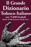Il Grande Dizionario Tedesco-Italiano con 75.000 vocaboli (Italian Edition)