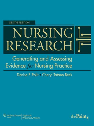 Nursing Research: Generating and Assessing Evidence for Nursing Practice