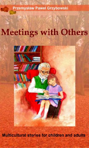 Meetings with Others. Multicultural stories for children and adults