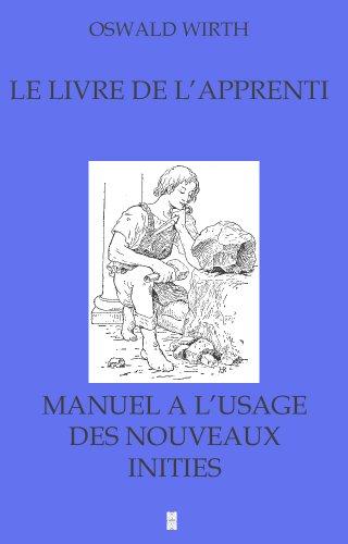 LE LIVRE DE L'APPRENTI (French Edition)