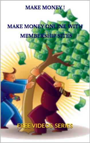 Make money !    Make moneyï¿½Online With  ï¿½ membership sites (Make Money! Make Money Online With Membership Sites Book 1)