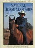 Natural Horse-Man-Ship The Six Keys to a Natural Horse-Human Relationship Attitude, Knowledge, Tools, Techniques, Time, and Imagination