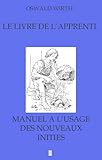LE LIVRE DE L'APPRENTI (French Edition)