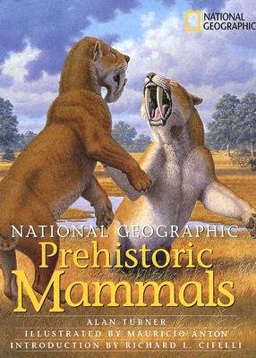 National Geographic Prehistoric MammalsÂ Â  [NATL GEOGRAPHIC PREHISTORIC MA] [Hardcover]