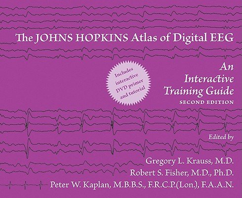 The Johns Hopkins Atlas of Digital EEG: An Interactive Training Guide [With DVD ROM]   [JOHNS HOPKINS ATLAS O-2E W/DVD] [Hardcover]