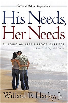 His Needs, Her Needs: Building an Affair-Proof MarriageÂ Â  [HIS NEEDS HER NEEDS REV/E] [Hardcover]