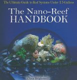 The Nano-Reef Handbook   [NANO REEF HANDBK] [Paperback]