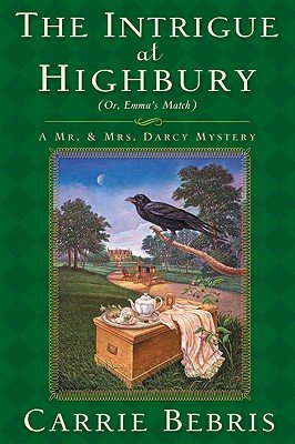 The Intrigue at Highbury: Or, Emma's MatchÂ Â  [INTRIGUE AT HIGHBURY] [Paperback]