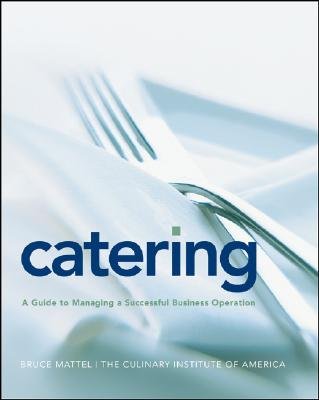 Catering: A Guide to Managing a Successful Business OperationÂ Â  [CATERING] [Hardcover]