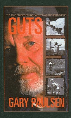 Guts: The True Stories Behind Hatchet and the Brian BooksÂ Â  [GUTS] [Prebound]