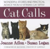 Cat Calls: Wonderful Stories and Practical Advice from a Veteran Cat Sitter   [CAT CALLS] [Paperback]