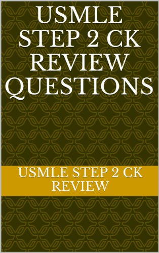 USMLE STEP 2 CK REVIEW QUESTIONS
