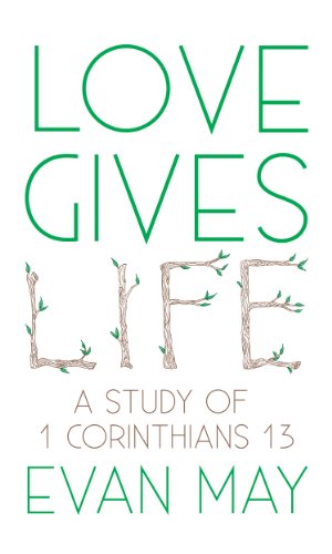 Love Gives Life: A Study of 1 Corinthians 13